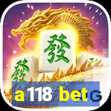 a118 bet